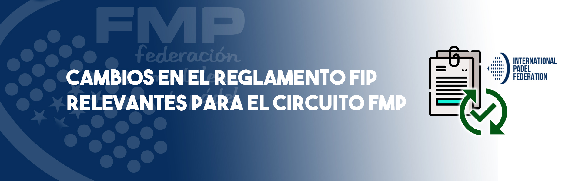 CAMBIOS EN EL REGLAMENTO FIP RELEVANTES PARA EL CIRCUITO FMP