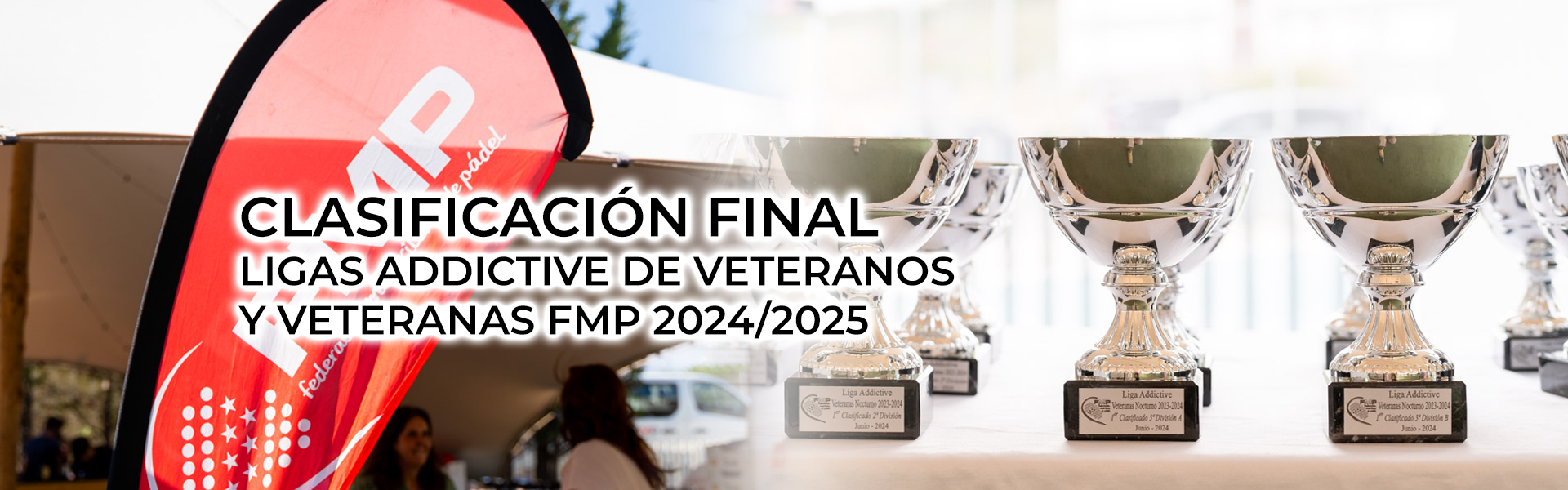 CLASIFICACIÓN FINAL - LIGAS ADDICTIVE DE VETERANOS Y VETERANAS FMP 2024/2025